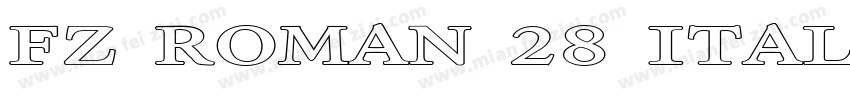 FZ ROMAN 28 ITALIC字体转换